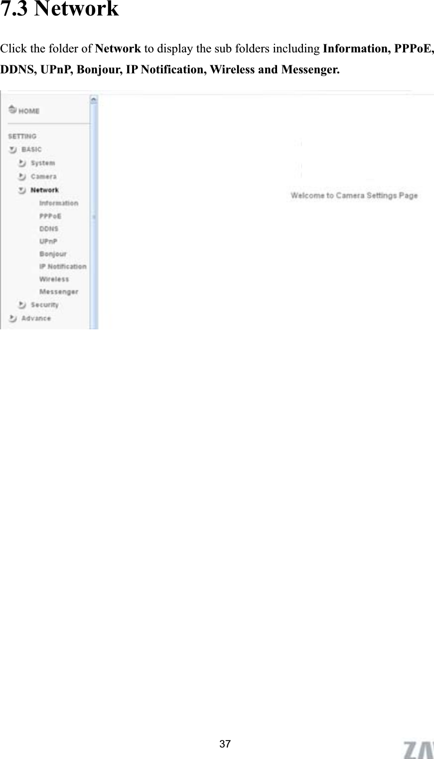      7.3 Network Click the folder of Network to display the sub folders including Information, PPPoE, DDNS, UPnP, Bonjour, IP Notification, Wireless and Messenger. 37