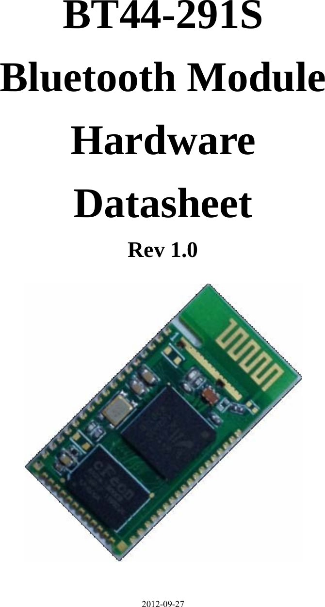   BT44-291S Bluetooth Module Hardware Datasheet Rev 1.0    2012-09-27  