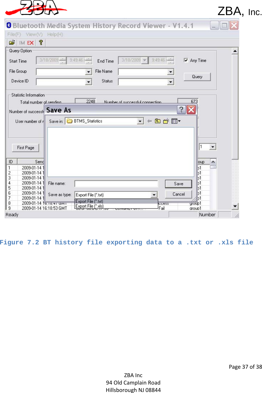  ZBA, Inc.Page37of38ZBAInc94OldCamplainRoadHillsboroughNJ08844Figure 7.2 BT history file exporting data to a .txt or .xls file 