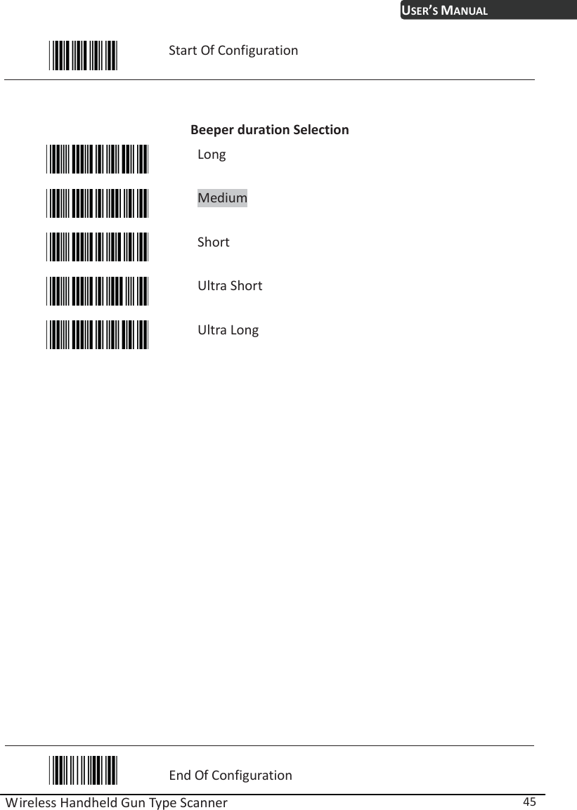 USER’S MANUAL Wireless Handheld Gun Type Scanner  45  Start Of Configuration   Beeper duration Selection  Long  Medium  Short  Ultra Short  Ultra Long                                  End Of Configuration 