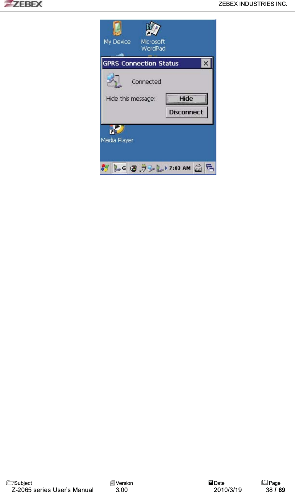 ZEBEX INDUSTRIES INC. Subject Version Date PageZ-2065 series User’s Manual 3.00 2010/3/19 38 / 69