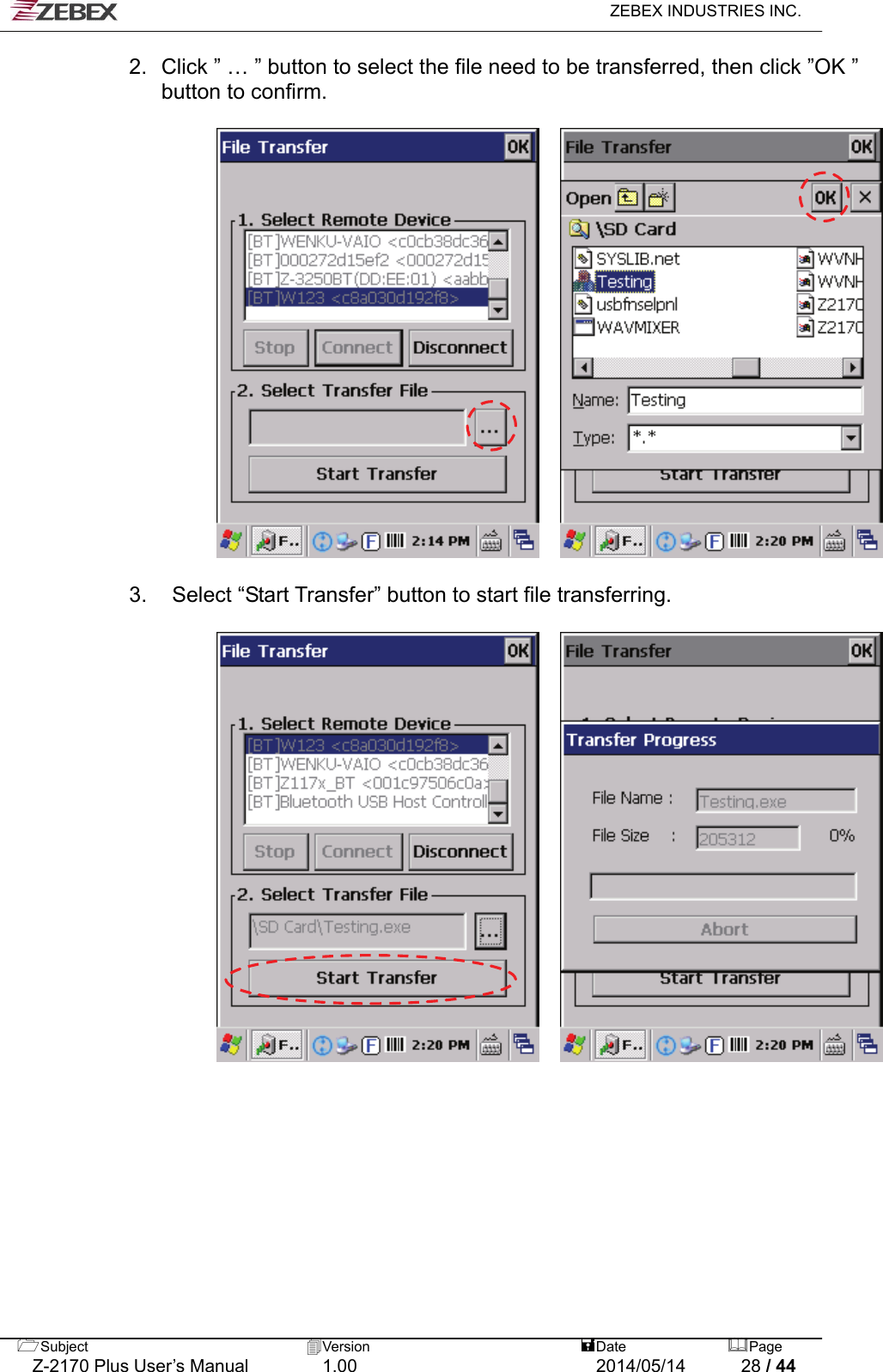   ZEBEX INDUSTRIES INC.  2.  Click ” … ” button to select the file need to be transferred, then click ”OK ” button to confirm.        Subject  Version   DatePage   Z-2170 Plus User’s Manual  1.00  2014/05/14  28 / 44  3.    Select “Start Transfer” button to start file transferring.          