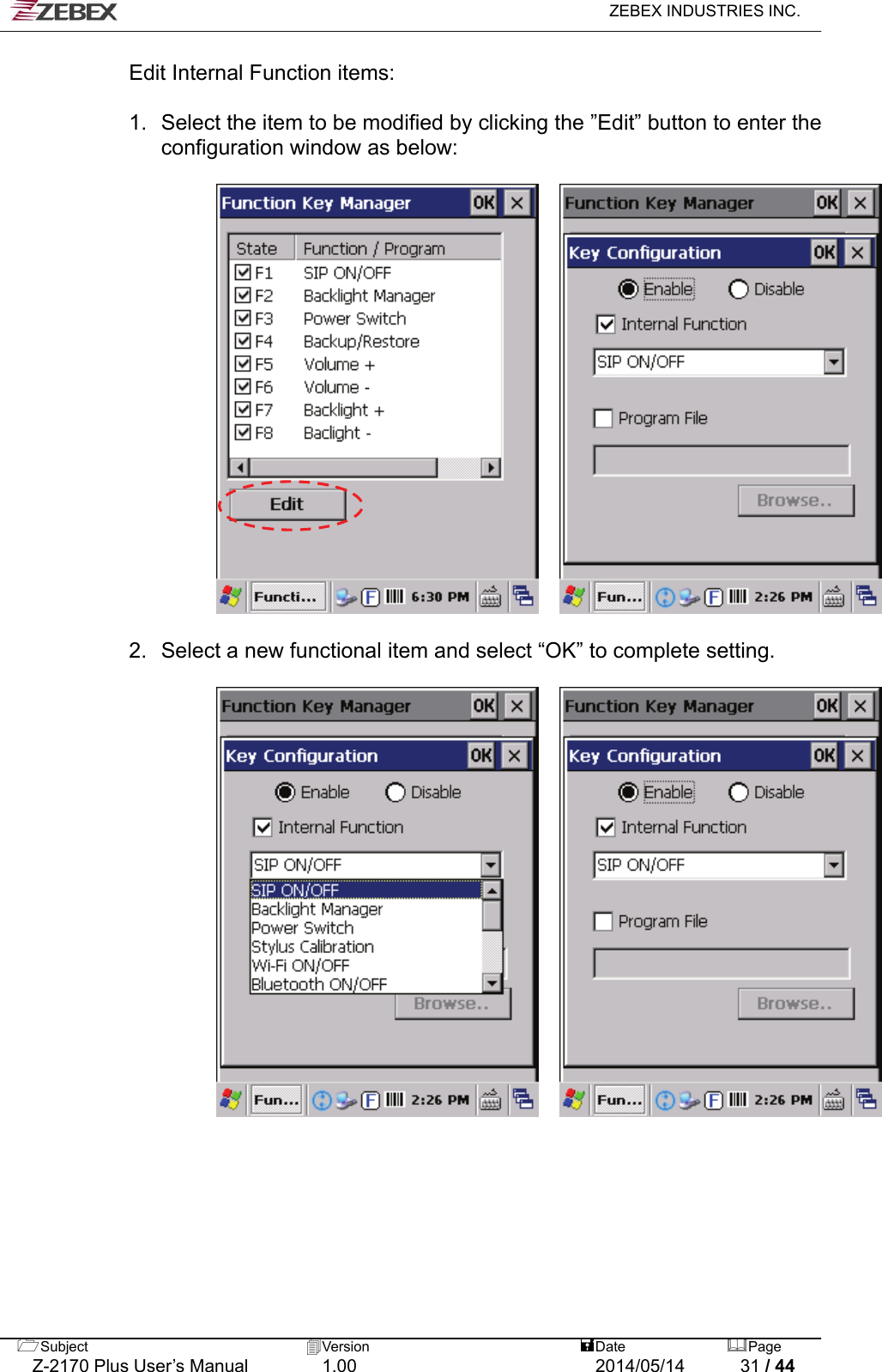   ZEBEX INDUSTRIES INC.  Edit Internal Function items:     1.  Select the item to be modified by clicking the ”Edit” button to enter the configuration window as below:        Subject  Version   DatePage   Z-2170 Plus User’s Manual  1.00  2014/05/14  31 / 44  2.  Select a new functional item and select “OK” to complete setting.        