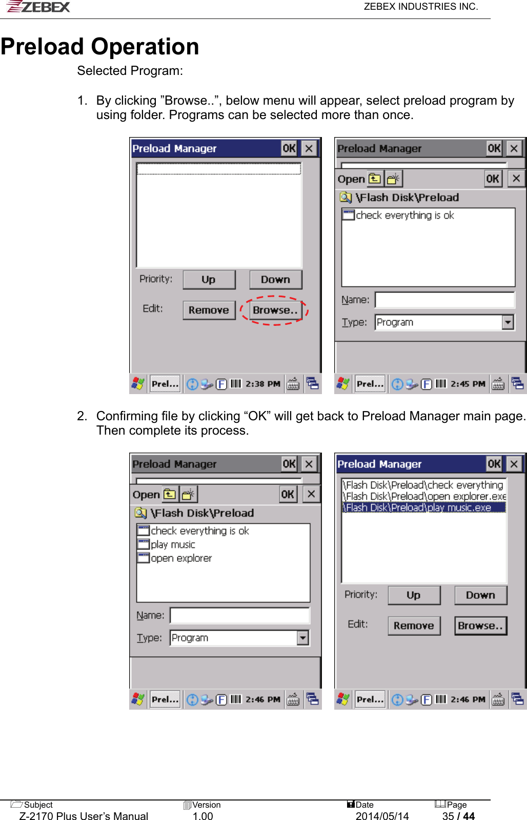   ZEBEX INDUSTRIES INC.  Preload Operation Selected Program:  1.  By clicking ”Browse..”, below menu will appear, select preload program by using folder. Programs can be selected more than once.             Subject  Version   DatePage   Z-2170 Plus User’s Manual  1.00  2014/05/14  35 / 44  2.  Confirming file by clicking “OK” will get back to Preload Manager main page. Then complete its process.        