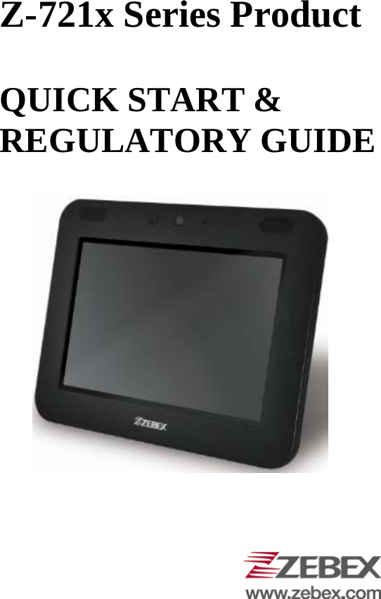   Z-721x Series Product  QUICK START &amp; REGULATORY GUIDE                       