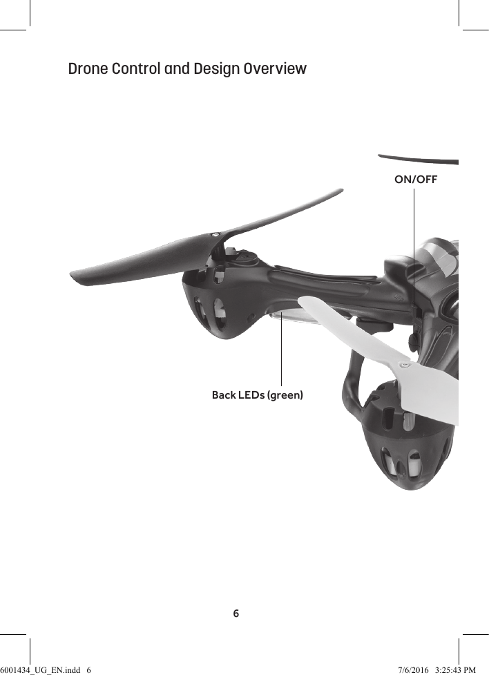 6ON/OFFBack LEDs (green)Drone Control and Design Overview6001434_UG_EN.indd   6 7/6/2016   3:25:43 PM