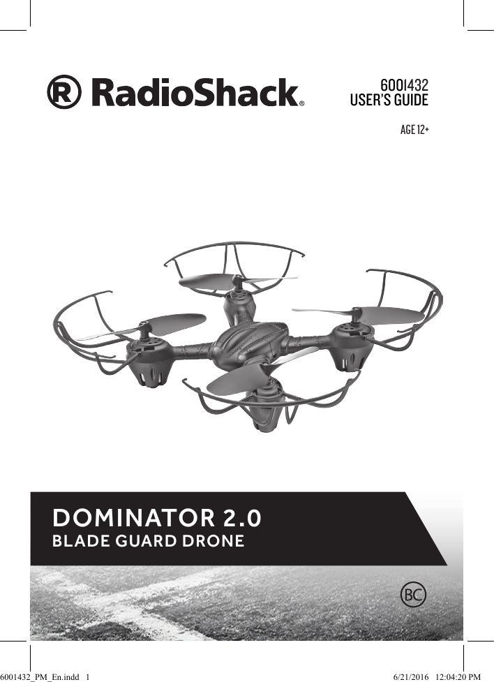 Age 12+User&rsquo;s GUide6001432DOMINATOR 2.0 BLADE GUARD DRONE6001432_PM_En.indd   1 6/21/2016   12:04:20 PM