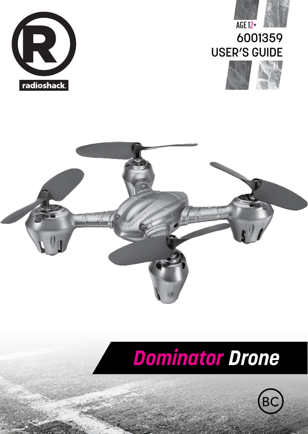 BCDominator DroneAge 12+USER&rsquo;S GUIDE6001359