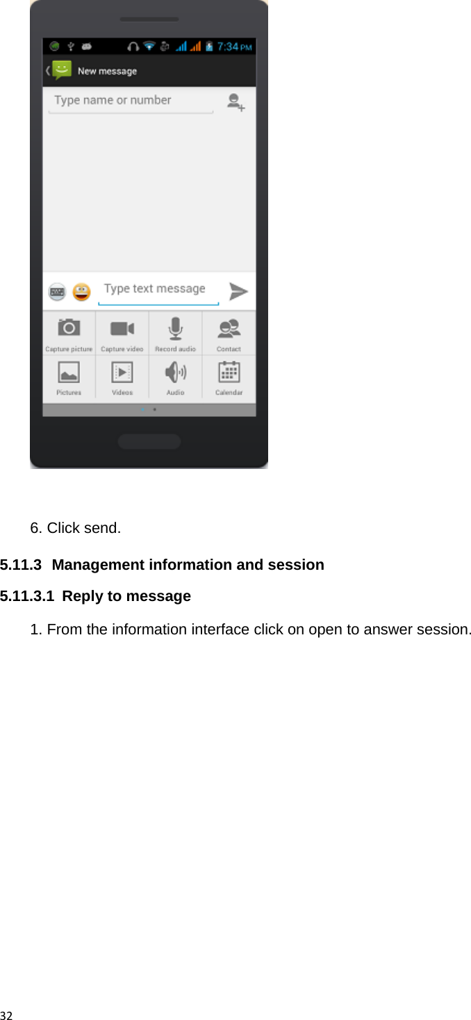 32   6. Click send. 5.11.3  Management information and session 5.11.3.1  Reply to message 1. From the information interface click on open to answer session. 
