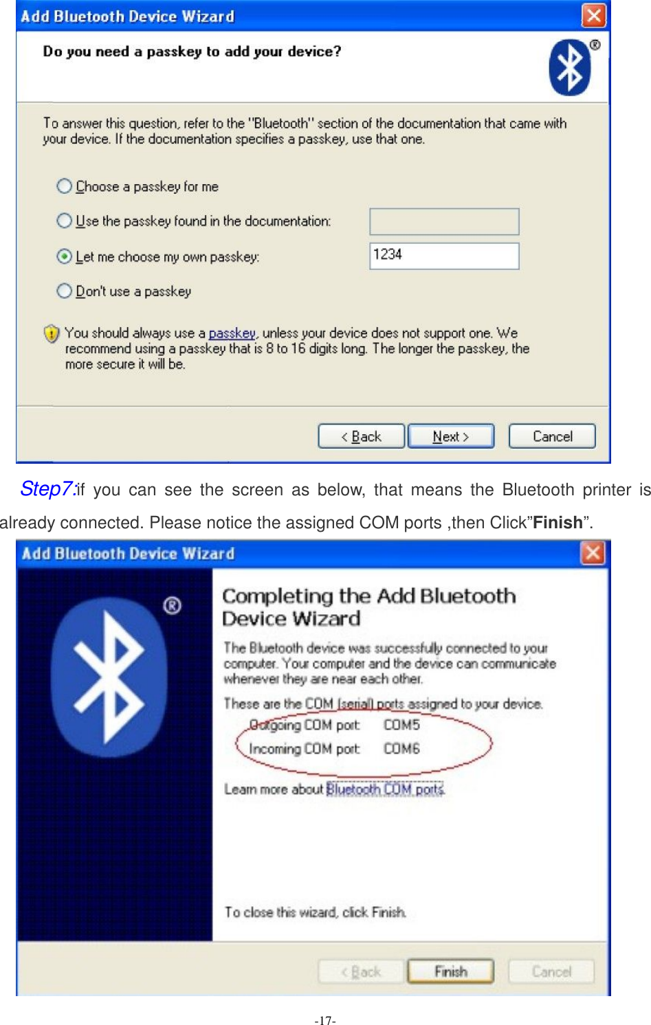  -17-  Step7:if  you  can  see  the  screen  as  below,  that  means  the  Bluetooth  printer  is already connected. Please notice the assigned COM ports ,then Click”Finish”.  