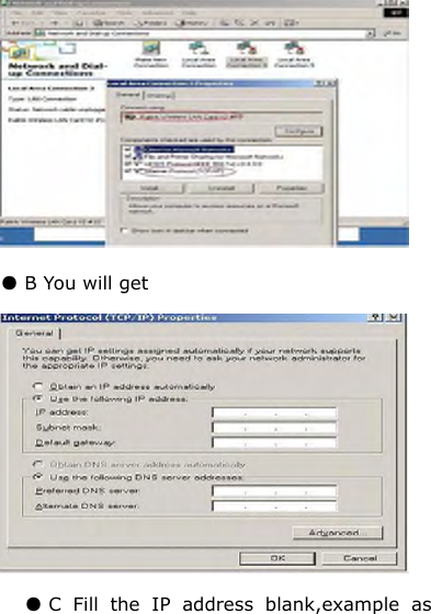  ● B You will get  ● C Fill the IP address blank,example as 