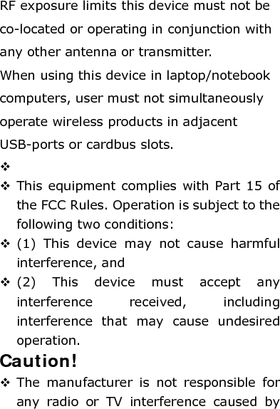 unauthorized modifications to this equipment. Such modifications could void the user authority to operate the equipment. 