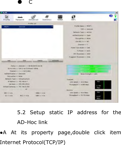 ●  C  5.2 Setup static IP address for the AD-Hoc link ●A At its property page,double click item Internet Protocol(TCP/IP) 