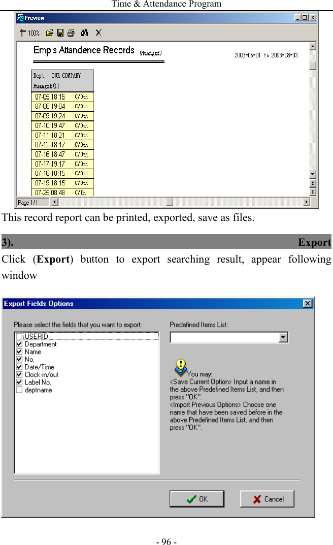 Time &amp; Attendance Program - 96 -  This record report can be printed, exported, save as files. 3).  Export          Click (Export) button to export searching result, appear following window    