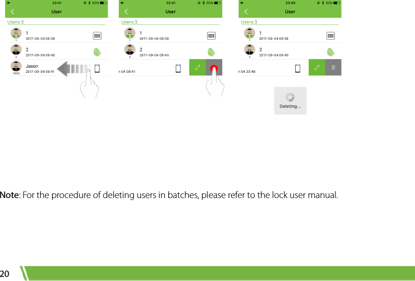  20          Note: For the procedure of deleting users in batches, please refer to the lock user manual. 