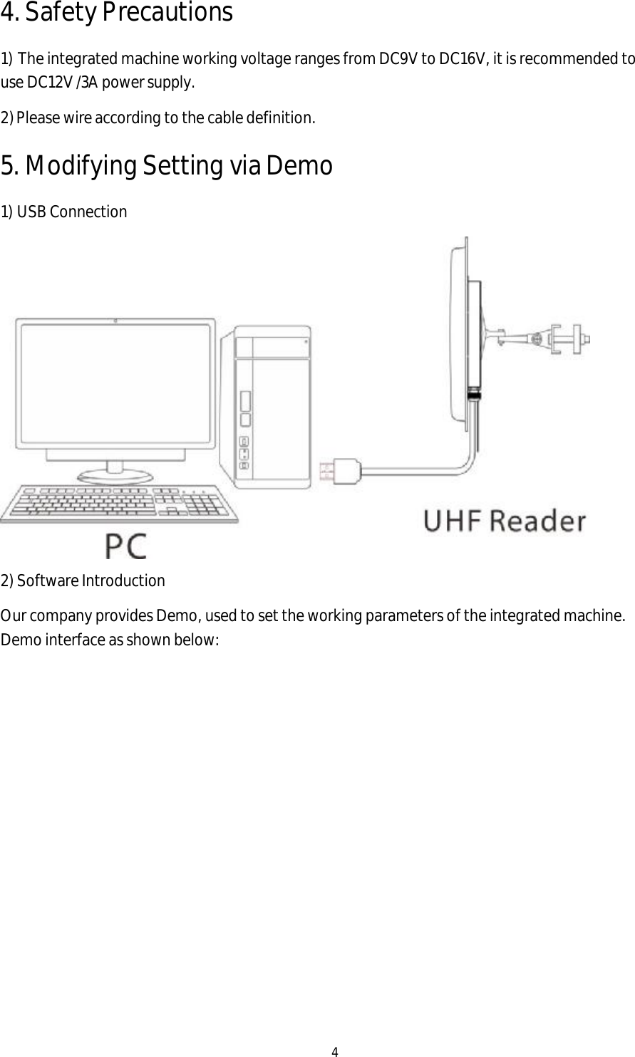 4 4.Safety Precautions1) The integrated machine working voltage ranges from DC9V to DC16V, it is recommended touse DC12V /3A power supply.2) Please wire according to the cable definition.5.Modifying Setting via Demo1) USB Connection2) Software IntroductionOur company provides Demo, used to set the working parameters of the integrated machine. Demo interface as shown below: 