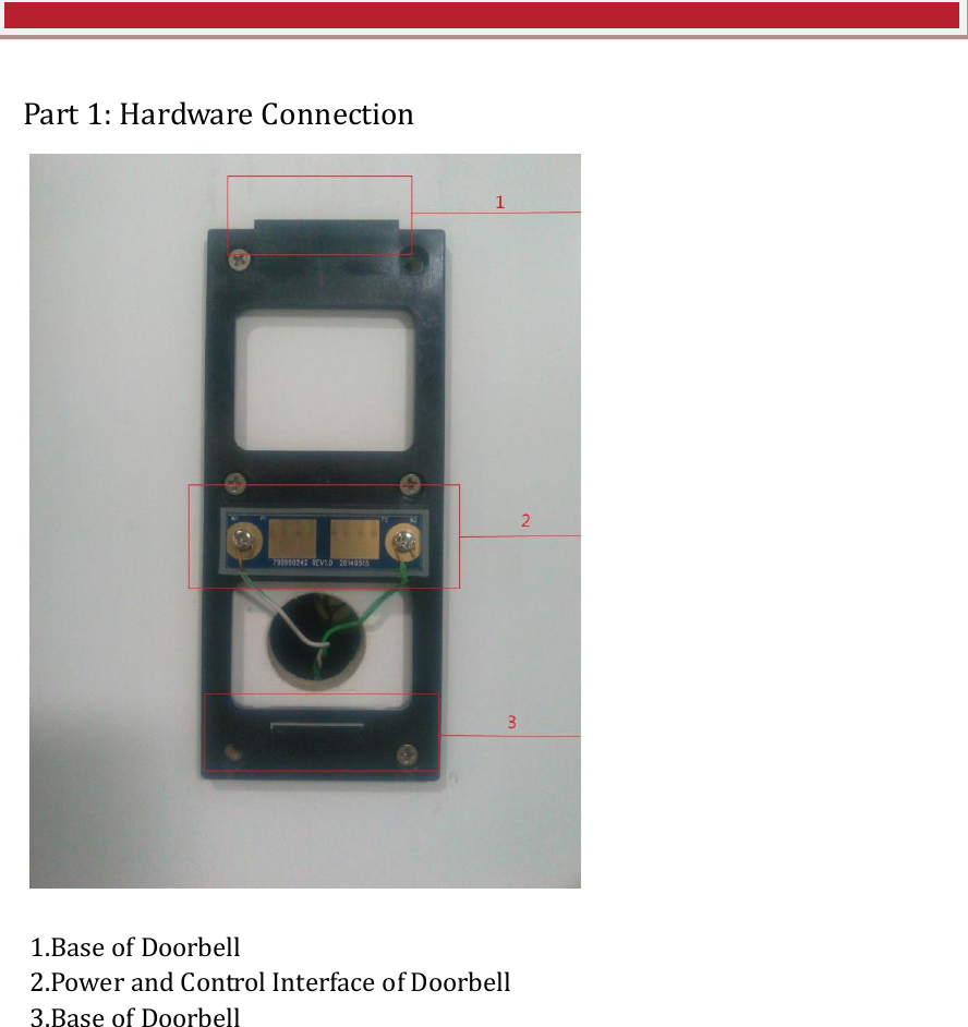  Part 1: Hardware Connection   1.Base of Doorbell   2.Power and Control Interface of Doorbell 3.Base of Doorbell   
