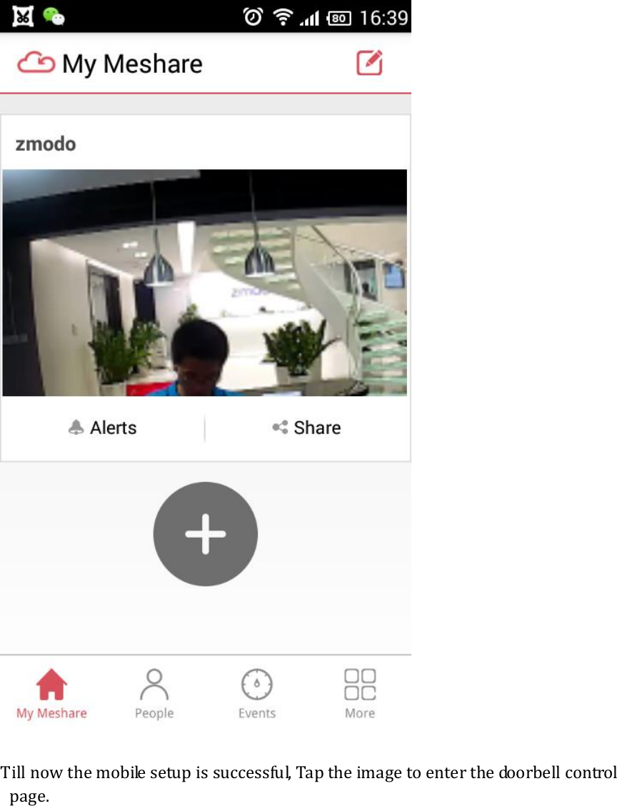     Till now the mobile setup is successful, Tap the image to enter the doorbell control page.  