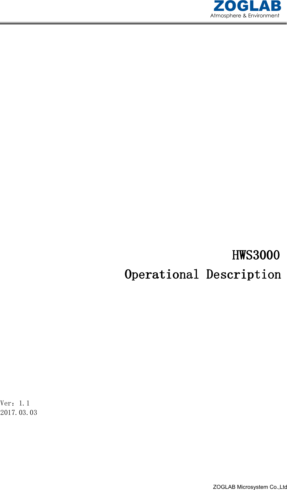 Atmosphere &amp; Environment ZOGLAB                                                                                                                                                            ZOGLAB Microsystem Co.,Ltd                                                                           HWS3000 HWS3000 HWS3000 HWS3000     Operational Description Operational Description Operational Description Operational Description     Ver：1.1 2017.03.03 