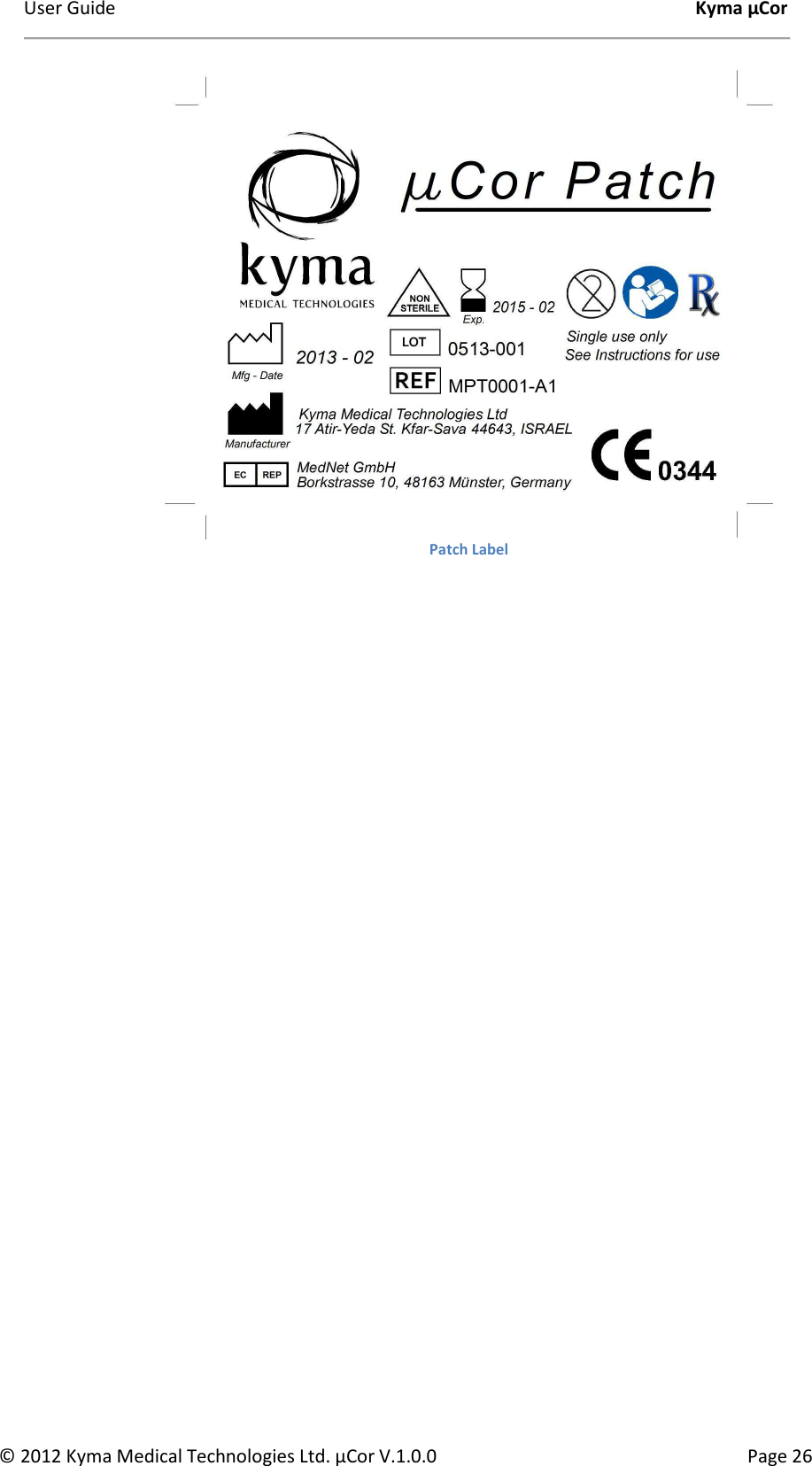 User Guide    Kyma µCor © 2012 Kyma Medical Technologies Ltd. µCor V.1.0.0  Page 26 Patch Label                              