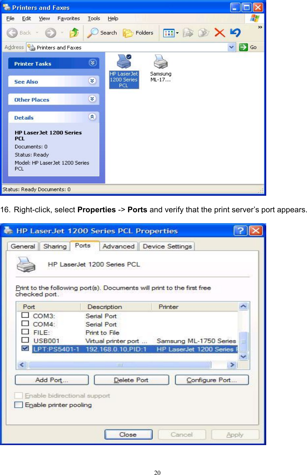   20  16. Right-click, select Properties -> Ports and verify that the print server&rsquo;s port appears.   