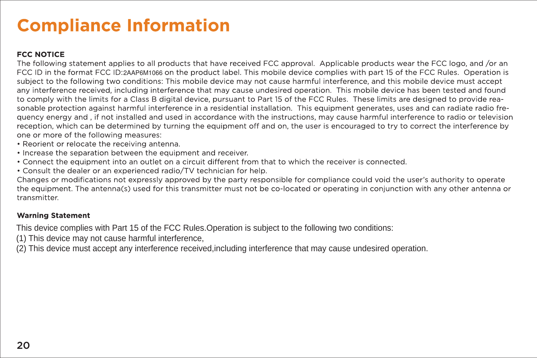 2AAP6M1066This device complies with Part 15 of the FCC Rules.Operation is subject to the following two conditions:(1) This device may not cause harmful interference,(2) This device must accept any interference received,including interference that may cause undesired operation.