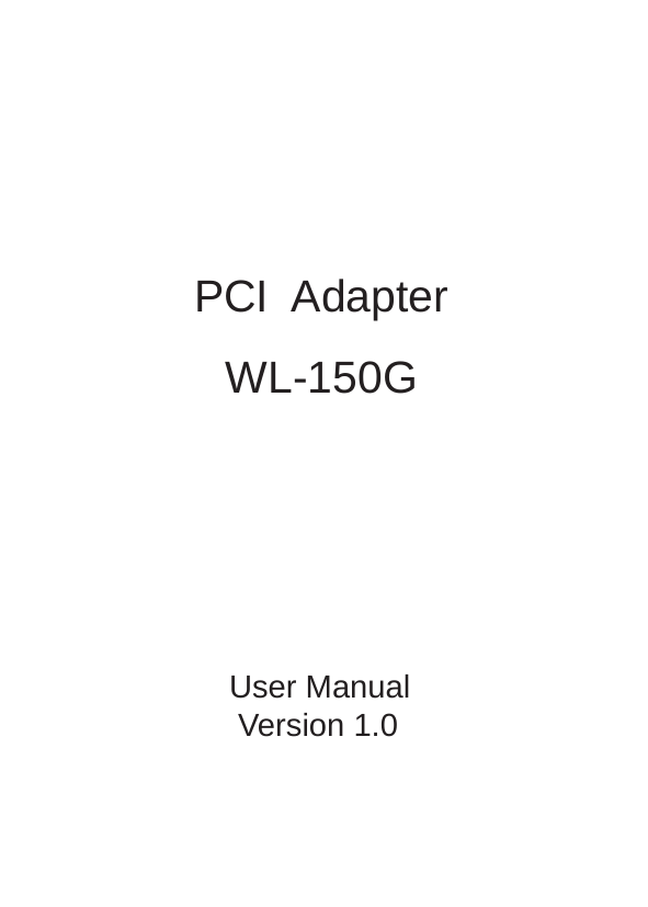 WL-150GUser Manual Version 1.0PCI  Adapter