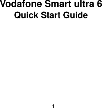  1    Vodafone Smart ultra 6   Quick Start Guide 