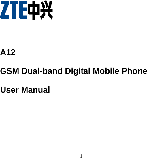 1    A12 GSM Dual-band Digital Mobile Phone User Manual 