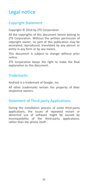 11Legal noticeCopyright StatementCopyright © 2016 by ZTE CorporationAll the copyrights of this document herein belong toZTE Corporation. Without the written permission ofcopyright owner, no part of this publication may beexcerpted, reproduced, translated by any person orentity in any form or by any means.This document is subject to change without priornotice.ZTE Corporation keeps the right to make the finalexplanation to this document.TrademarksAndroid is a trademark of Google, Inc.All other trademarks remain the property of theirrespective owners.Statement of Third-party ApplicationsDuring the installation process of some third-partyapplications, the issues of repeated restart orabnormal use of software might be caused byincompatibility of the third-party applications,rather than the phone itself.