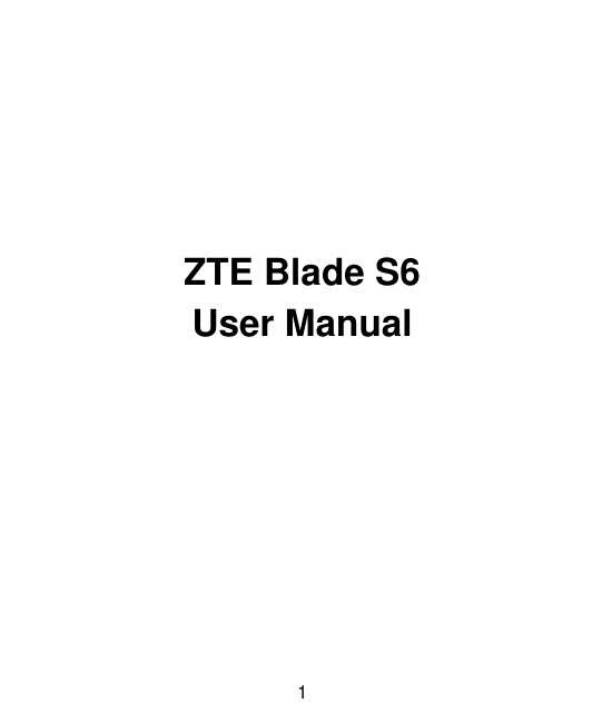  1        ZTE Blade S6 User Manual   