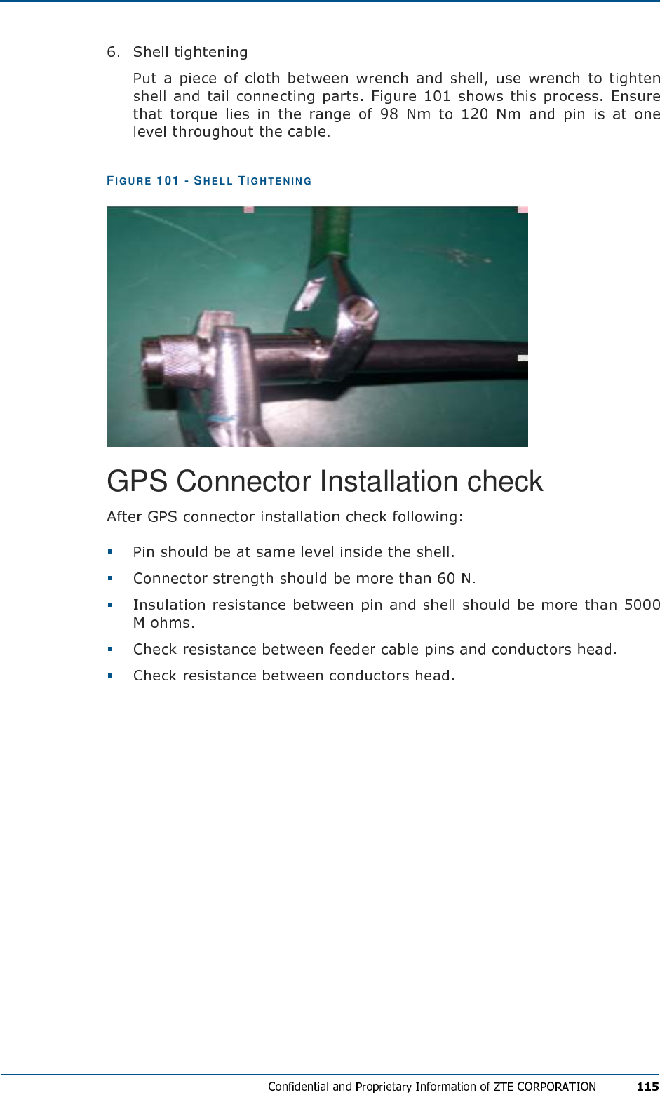  FIG U R E   101 - SHE LL  TI G H TE N IN G    GPS Connector Installation check      
