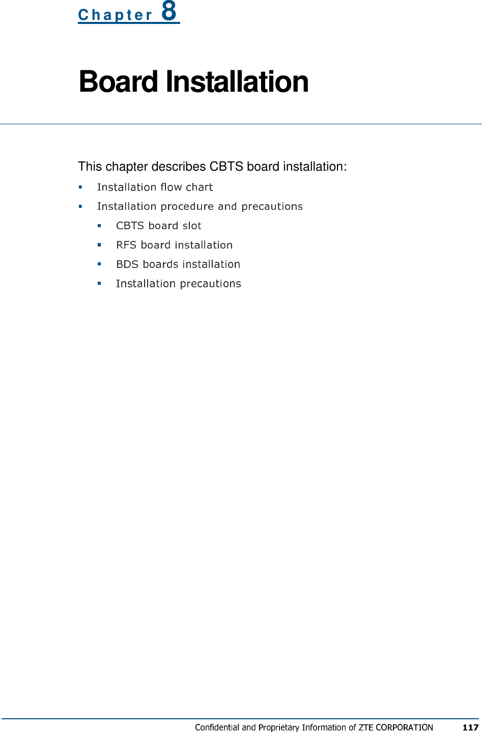 C h a p t e r   8 Board Installation   This chapter describes CBTS board installation:        