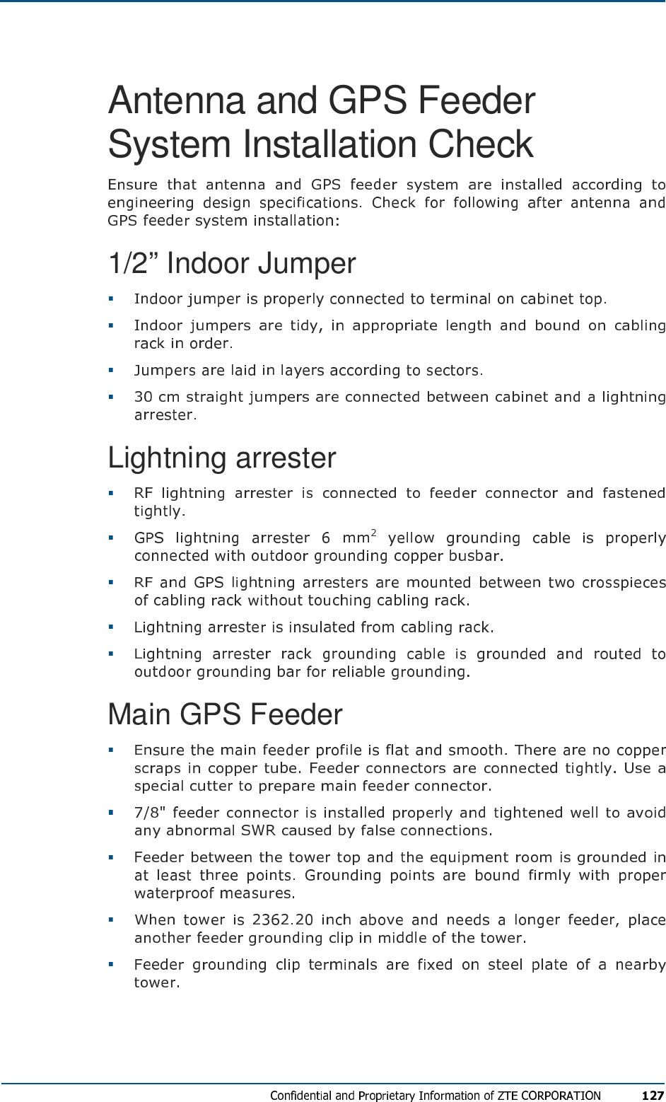 Antenna and GPS Feeder System Installation Check 1/2” Indoor Jumper     Lightning arrester      Main GPS Feeder      