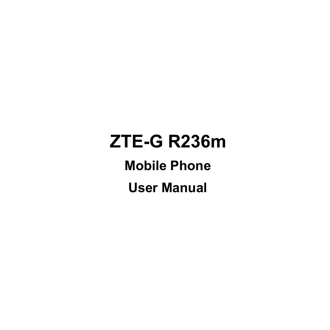   ZTE-G R236m  Mobile Phone User Manual 