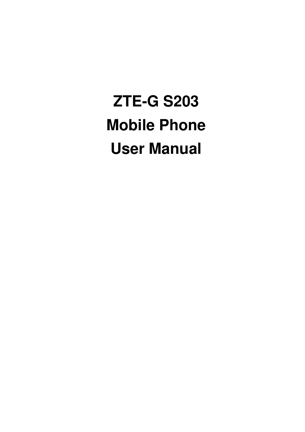   ZTE-G S203 Mobile Phone User Manual          