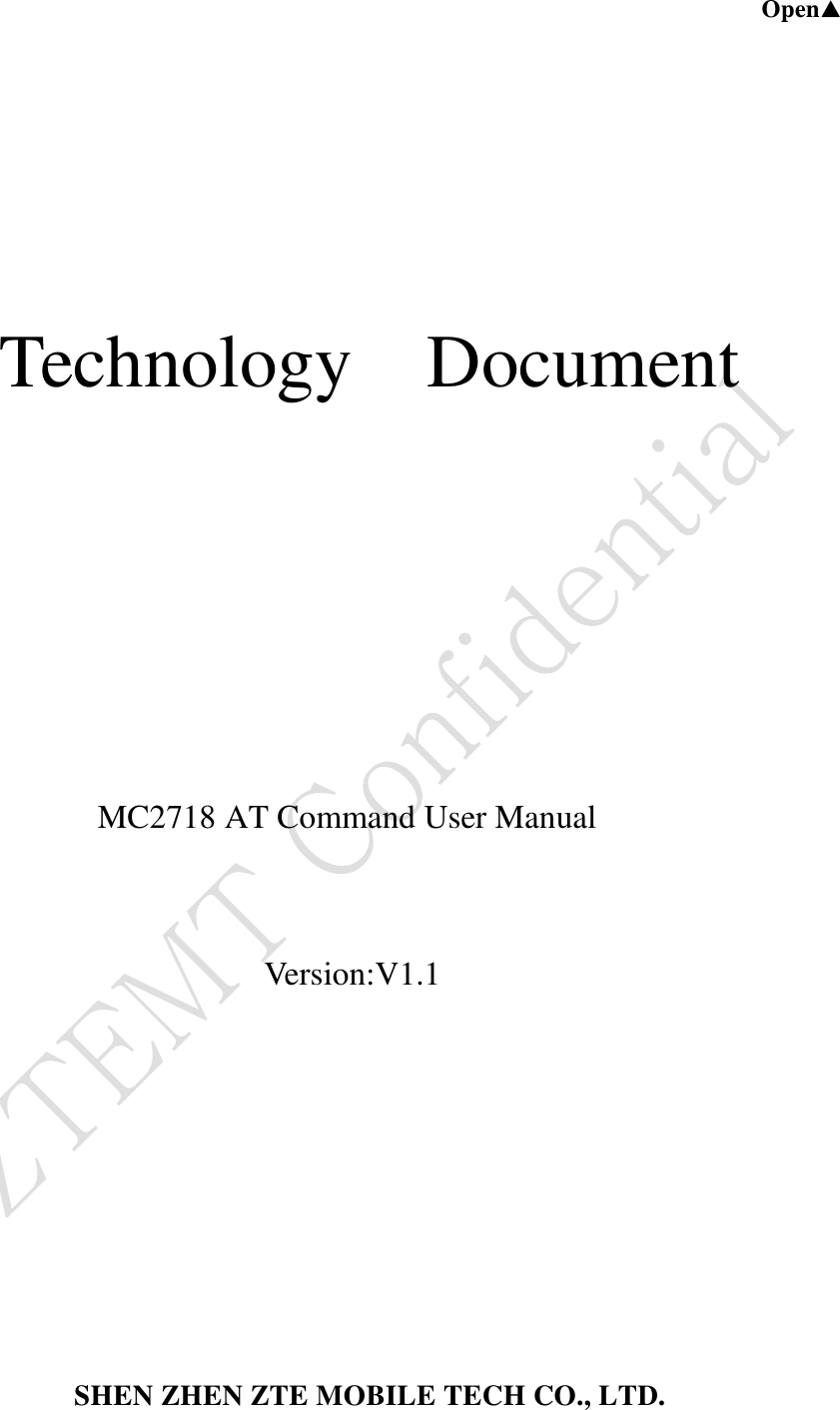Open▲     Technology  Document                         MC2718 AT Command User Manual                                                           Version:V1.1              SHEN ZHEN ZTE MOBILE TECH CO., LTD.  