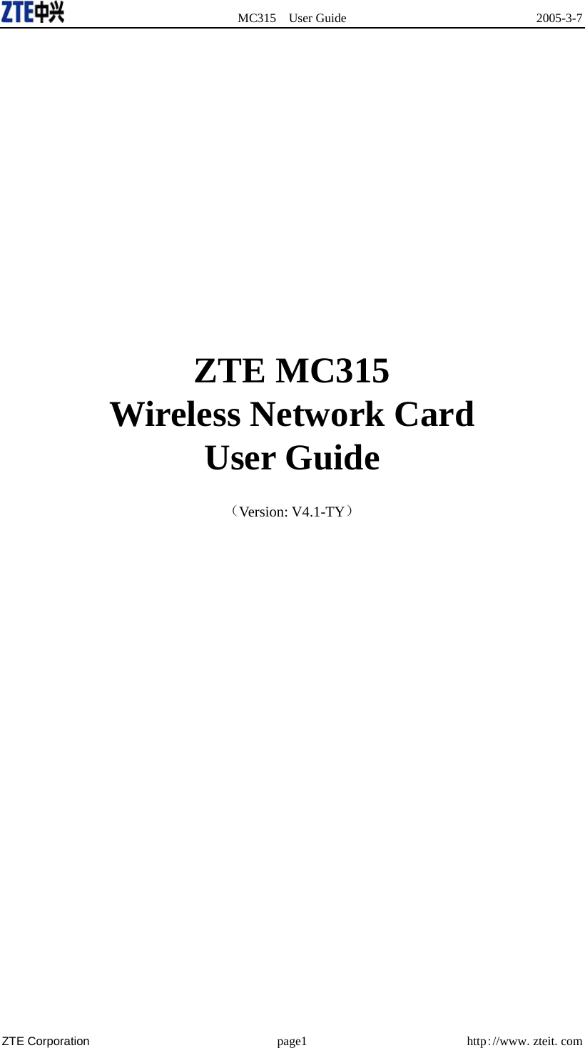  MC315 User Guide  2005-3-7  ZTE Corporation page1 http://www.zteit.com               ZTE MC315   Wireless Network Card User Guide  （Version: V4.1-TY）      