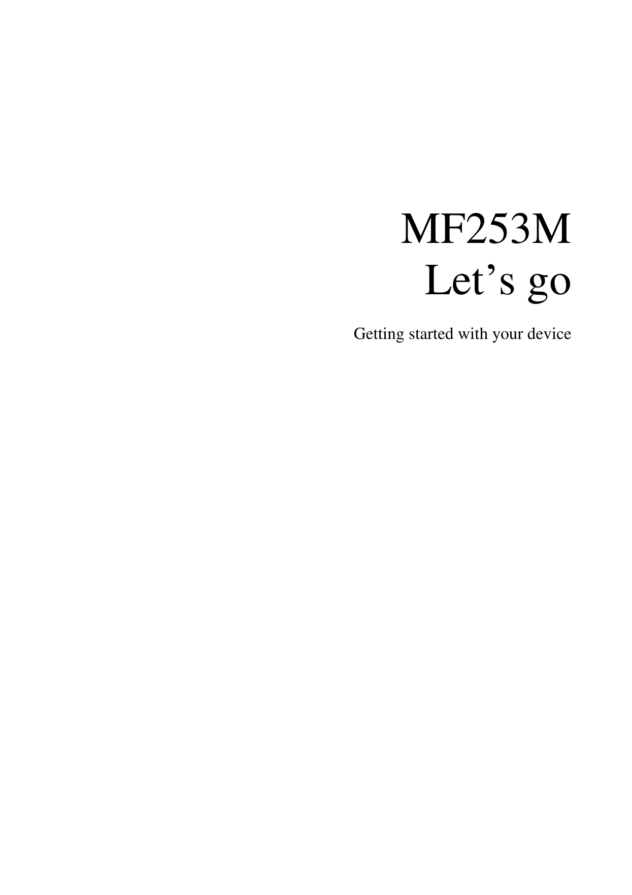                        MF253M     Let’s go  Getting started with your device                            