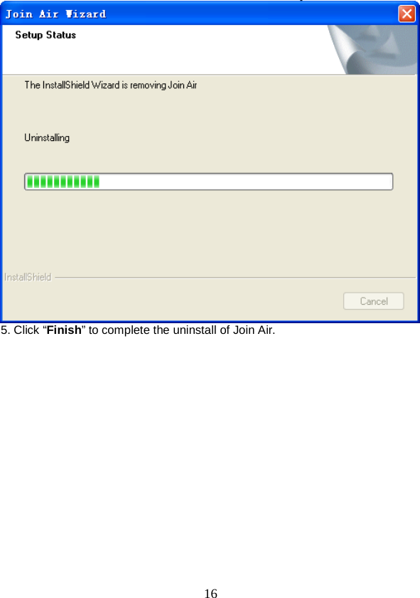  16  5. Click “Finish” to complete the uninstall of Join Air.  