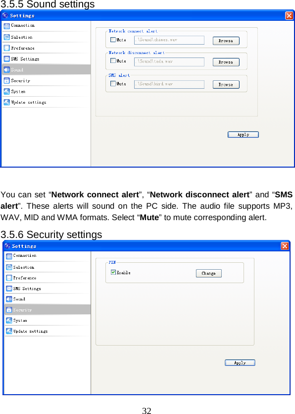  32 3.5.5 Sound settings    You can set “Network connect alert”, “Network disconnect alert” and “SMS alert”. These alerts will sound on the PC side. The audio file supports MP3, WAV, MID and WMA formats. Select “Mute” to mute corresponding alert. 3.5.6 Security settings  