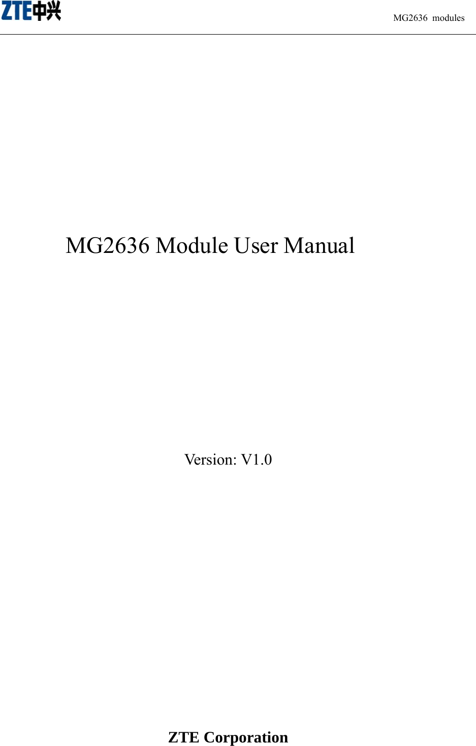                                                                     MG2636 modules      MG2636 Module User Manual      Version: V1.0          ZTE Corporation  