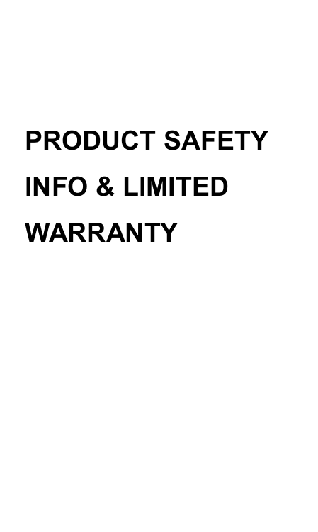   PRODUCT SAFETY INFO &amp; LIMITED WARRANTY           