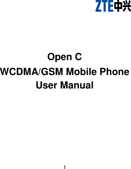  1        Open C WCDMA/GSM Mobile Phone User Manual   