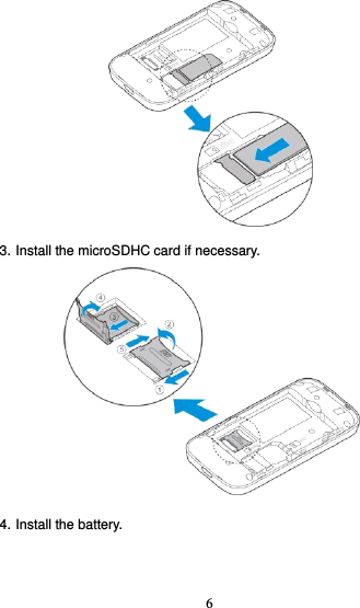 6   3. Install the microSDHC card if necessary.            4. Install the battery.   