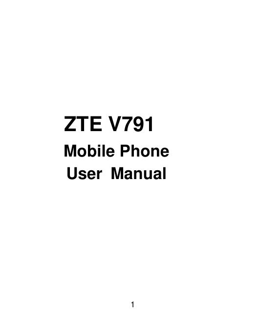1     ZTE V791 Mobile Phone User  Manual   