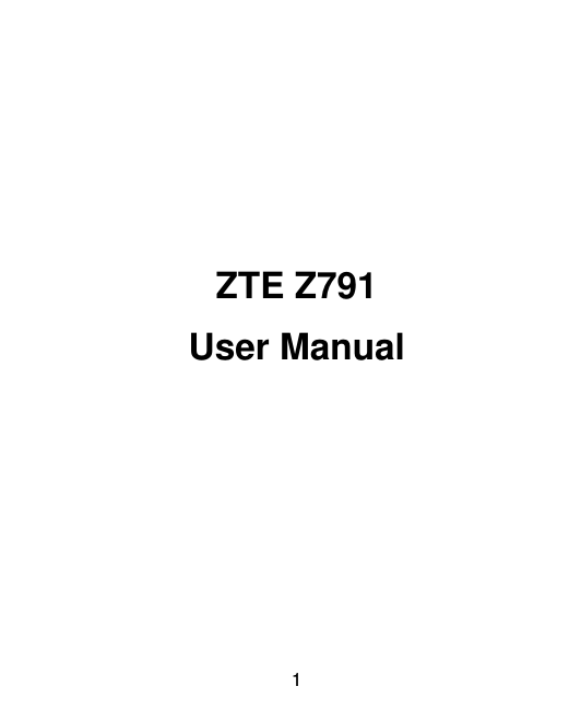  1    ZTE Z791 User Manual  