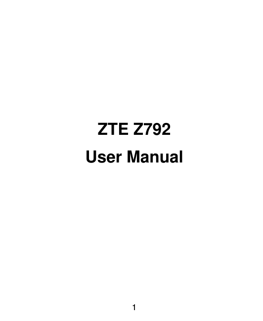  1    ZTE Z792 User Manual  