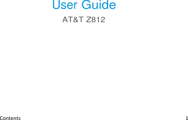  Contents                                                                                                                                1     User Guide  AT&amp;T Z812       