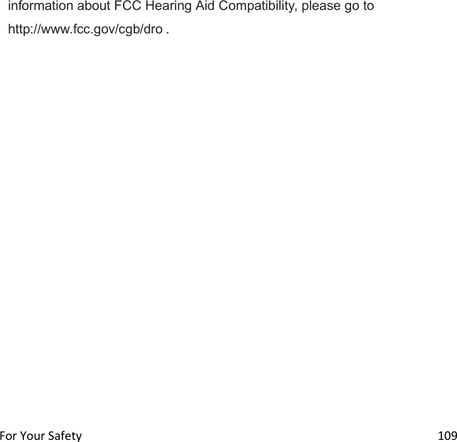  For Your Safety                                                                                                                      109 information about FCC Hearing Aid Compatibility, please go to http://www.fcc.gov/cgb/dro . 